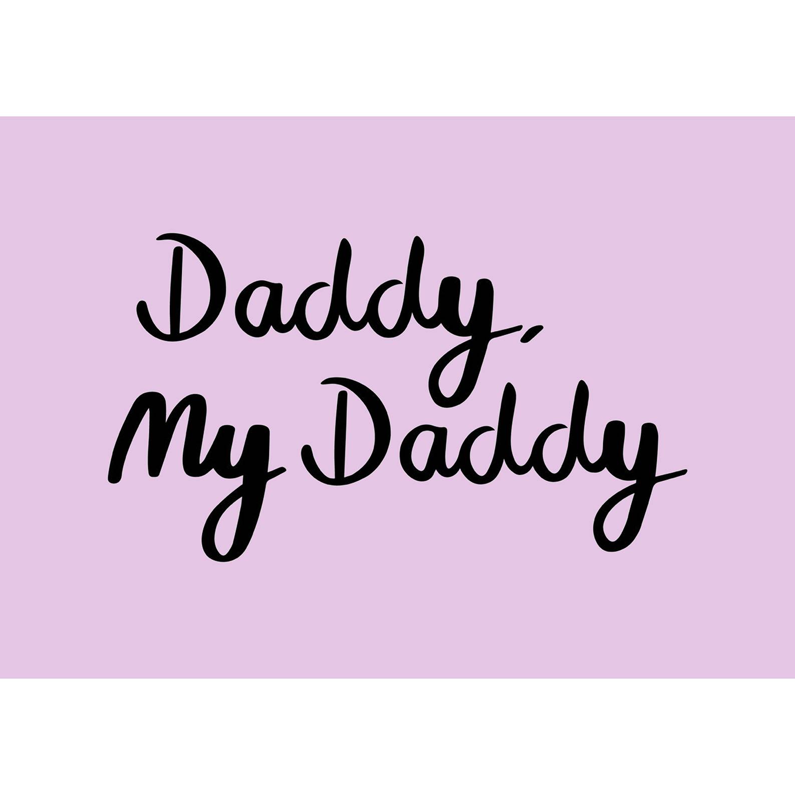 Daddy My Daddy A3 Print